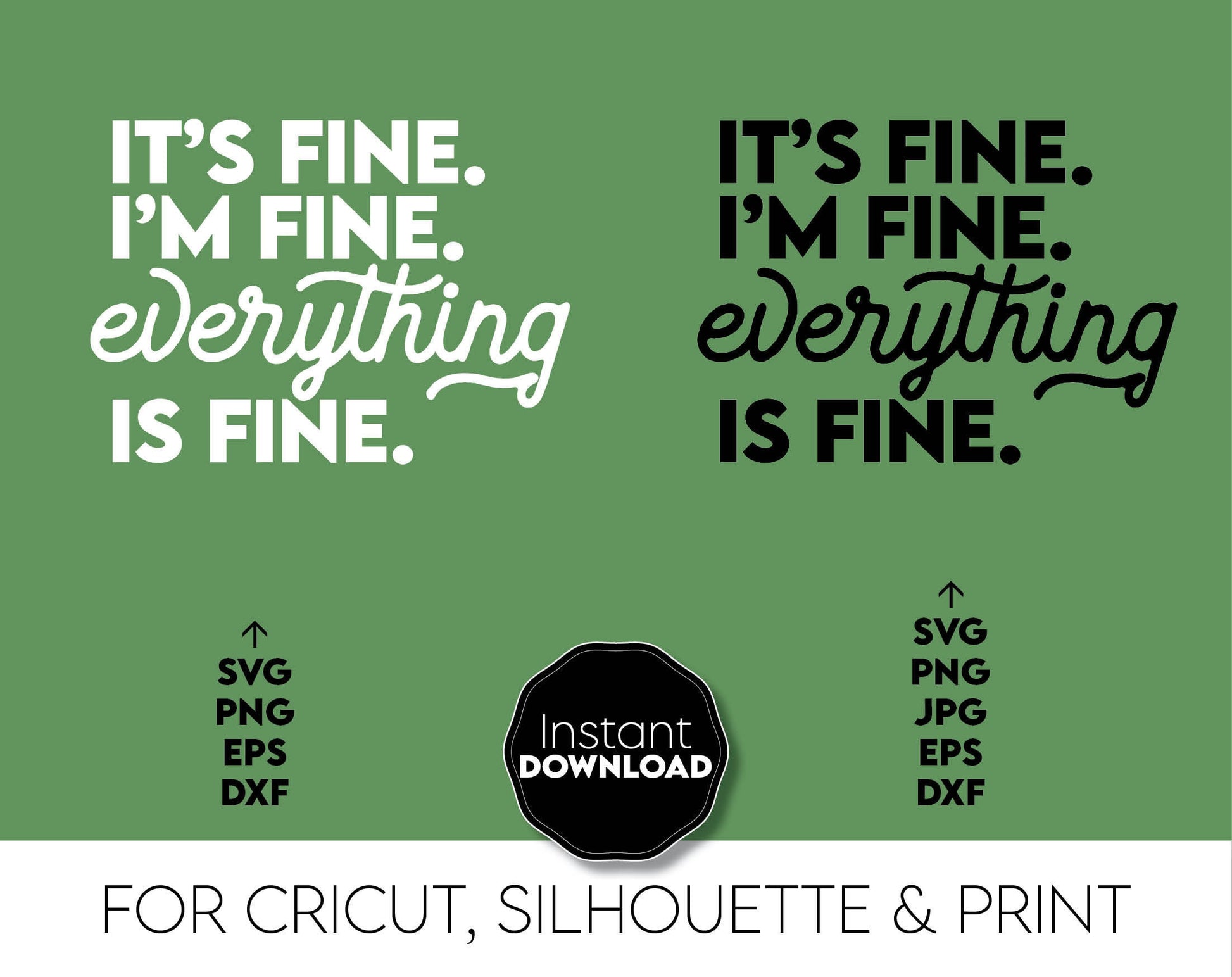 It`s Fine, I`m Fine. Everything is fine shirt design. SVG, PNG, EPS and DXF files included. Compatible with Cricut, Glowforge and Silhouette machines. Cut from vinyl, use for sublimation or laser cut / grave projects. Buy now for a good price, enjoy!