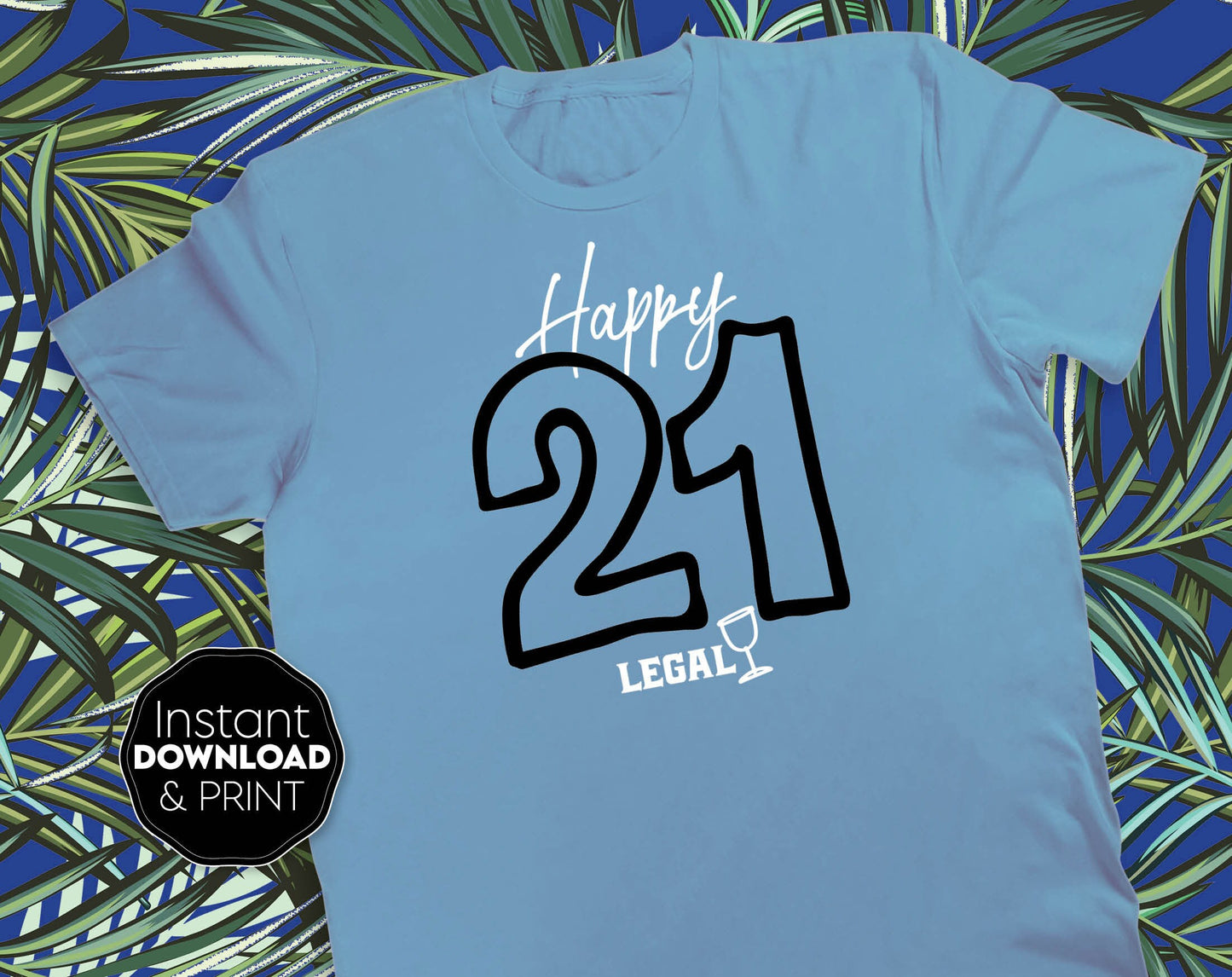 21st Birthday shirt design. Happy 21 Legal. SVG, PNG, EPS, DXF files included. Compatible with Cricut, Silhouette and others machines. Use for sublimation or laser cut projects as well. Buy now for a good - discount price. Enjoy!