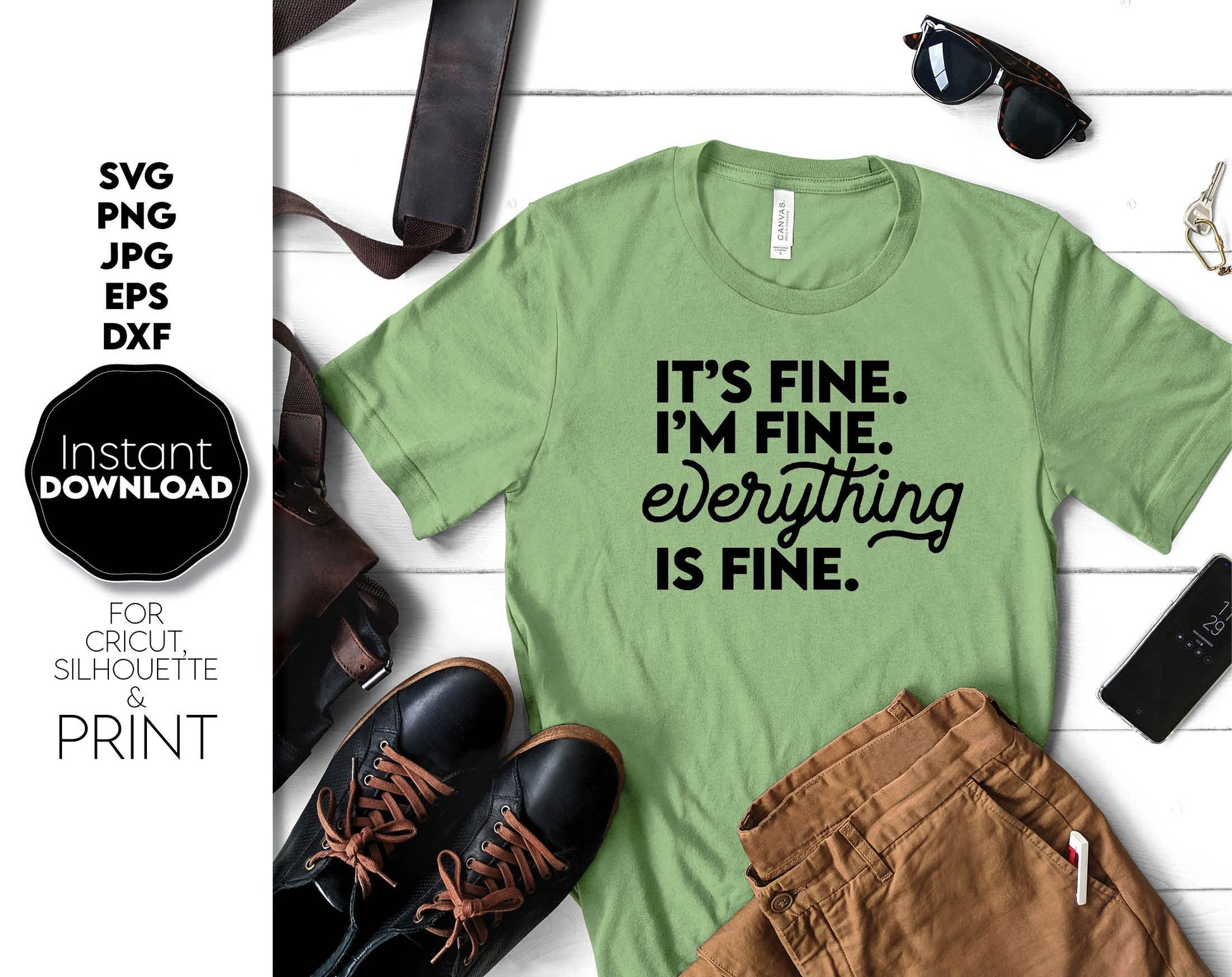 It`s Fine, I`m Fine. Everything is fine shirt design. SVG, PNG, EPS and DXF files included. Compatible with Cricut, Glowforge and Silhouette machines. Cut from vinyl, use for sublimation or laser cut / grave projects. Buy now for a good price, enjoy!