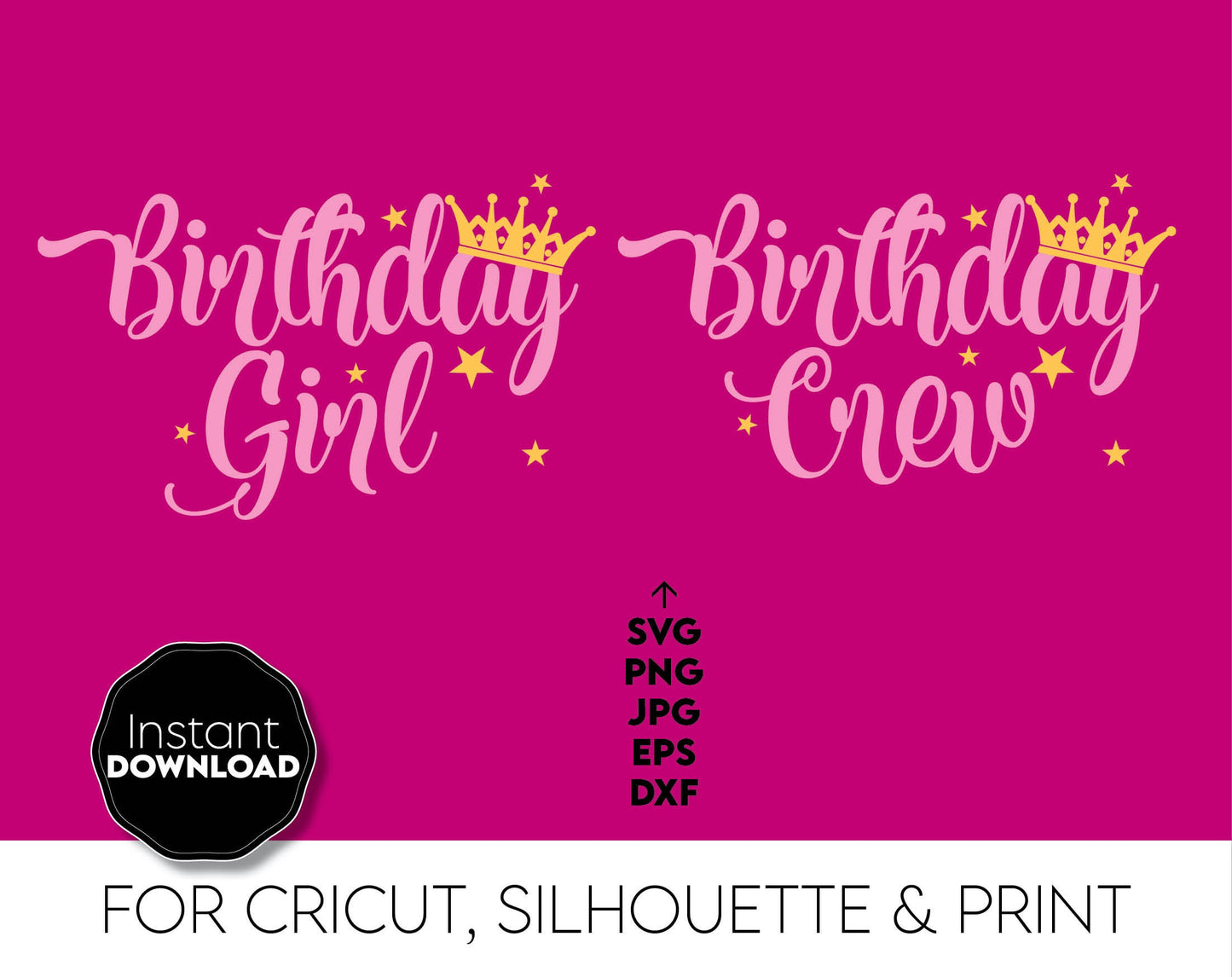 Set Of Two Designs - Birthday Girl and Birthday Crew for Your Birthday Party Shirts. SVG, PNG, JPG, EPS and DXF files included. Compatible with Cricut, Silhouette and others machines. Use for sublimation or laser cut projects as well. Enjoy!