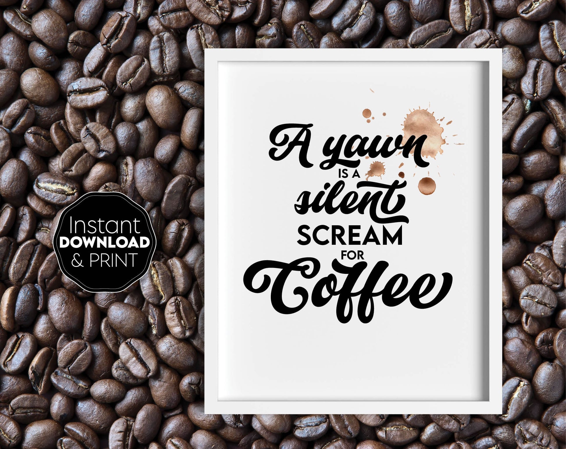 Funny Quotes for Coffee lovers. Use for Your kitchen, office or farmhouse kitchen decoration. High quality PDF file ready for print included. Buy now and enjoy!