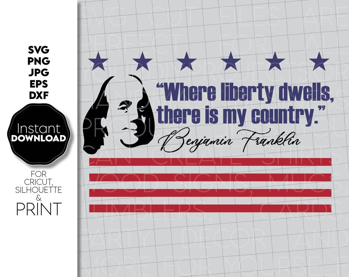 Benjamin Franklin quote on patriotic american shirt. SVG, PNG, JPG, EPS and DXF files included. Compatible with Cricut, Silhouette and others machines. Use for sublimation or laser cut projects as well. Buy now for a good - discount price. Enjoy!