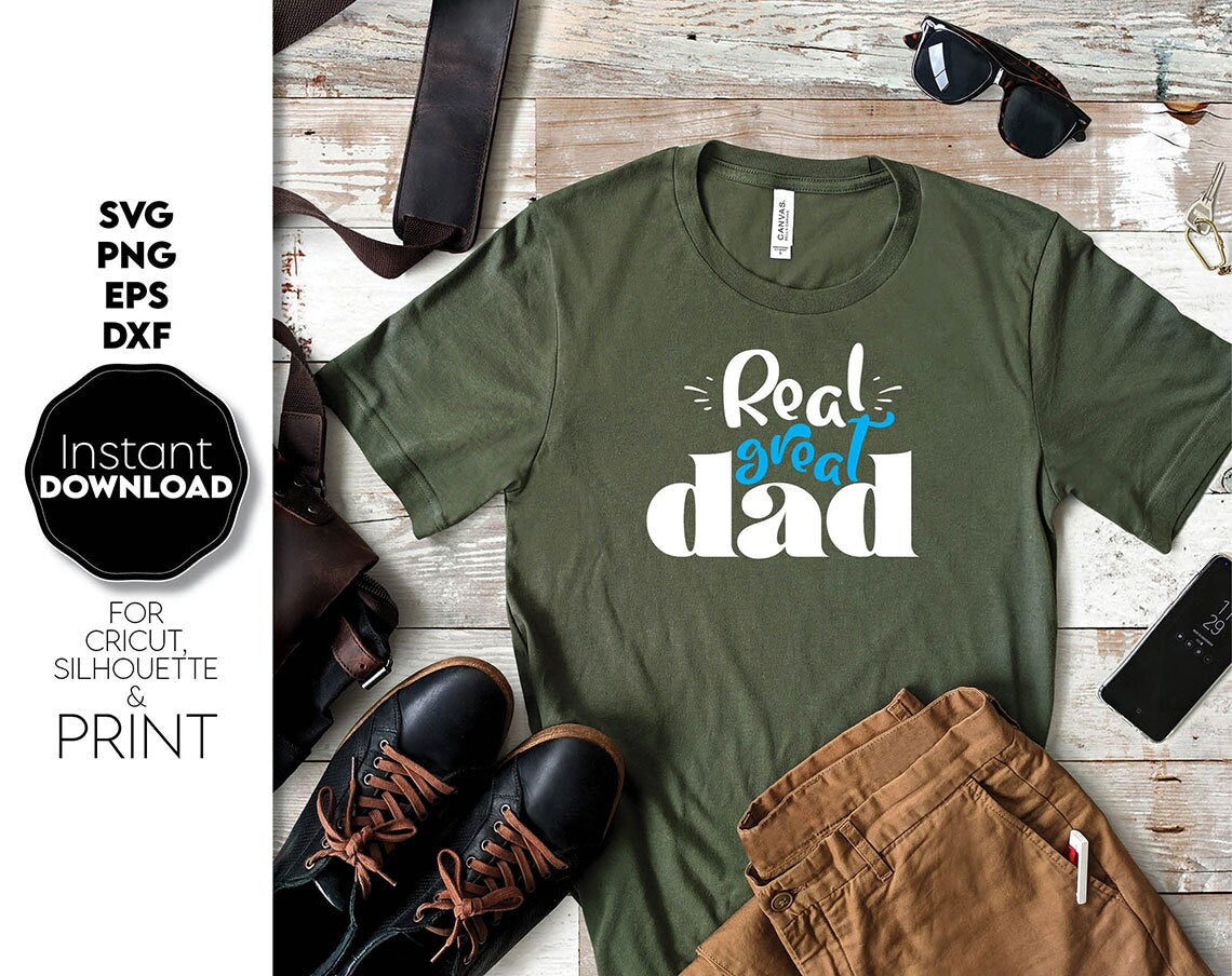 Real Great Dad design for all the Fathers in the world. Great design for a Fathers Day gift. Create personalized gifts for your beloved Dad at their events - birthdays, anniversaries, or simply to please Dad. Compatible with Cricut, Silhouette.