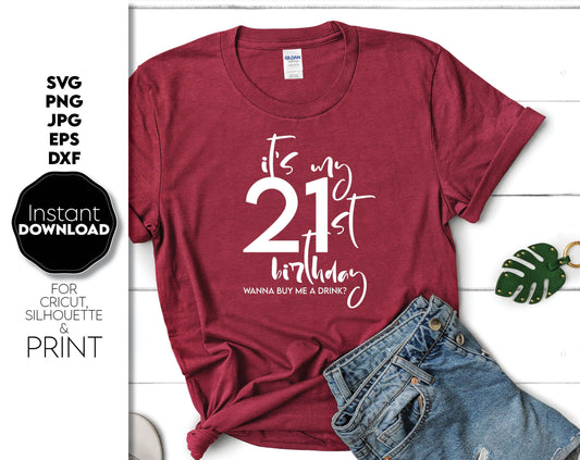Its my 21st birthday wanna buy me a drink? Design for a twenty-one birthday party. Instant download SVG, PNG, JPG, EPS, DXF files included. Cut from vinyl, use for sublimation or laser cut/ grave projects. Compatible with Cricut, Silhouette. Buy now!