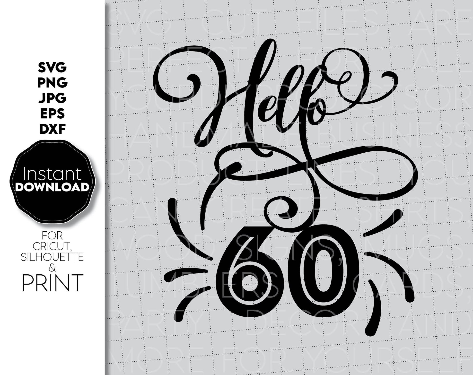 Hello 60 Birthday shirt design. SVG, PNG, JPG, EPS and DXF files included. Compatible with Cricut, Silhouette and others machines. Cut from vinyl, use for sublimation or laser cut projects as well. Buy now for a good - discount price. Enjoy!