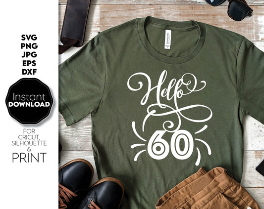 Hello 60 Birthday shirt design. SVG, PNG, JPG, EPS and DXF files included. Compatible with Cricut, Silhouette and others machines. Cut from vinyl, use for sublimation or laser cut projects as well. Buy now for a good - discount price. Enjoy!