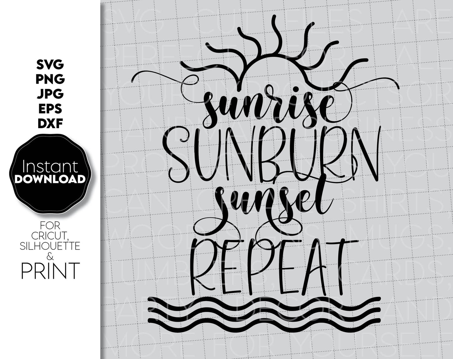 Sunrise Sunburn Sunset Repeat design for Your Summer vacation shirts. SVG, PNG, JPG, EPS and DXF files included. Use for cutting from vinyl, sublimation or laser cut projects. Compatible with Cricut, Silhouette and other equipment. Buy now and enjoy!