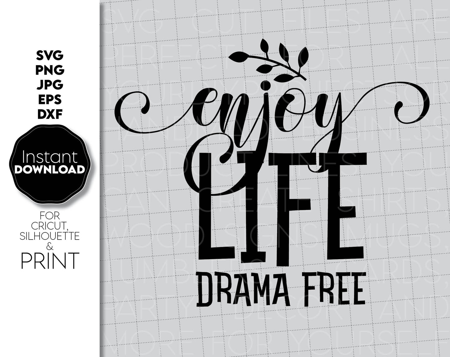 Funny shirt design - ENJOY LIFE DRAMA FREE. svg, png, jpg, dxf, eps files included. Use for cutting from vinyl, sublimation or laser cut projects. Buy now for a good price and enjoy. Compatible with Cricut, Silhouette or Glowforge equipment.