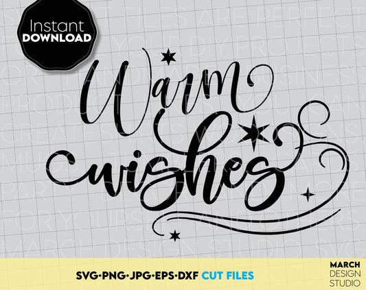 Warm Wishes SVG, DXF, PNG, EPS and JPG file design for Your Christmas projects. Use for cutting from vinyl or sublimation. Compatible with Cricut, Silhouette or other equipment. Buy now for a good price and enjoy!