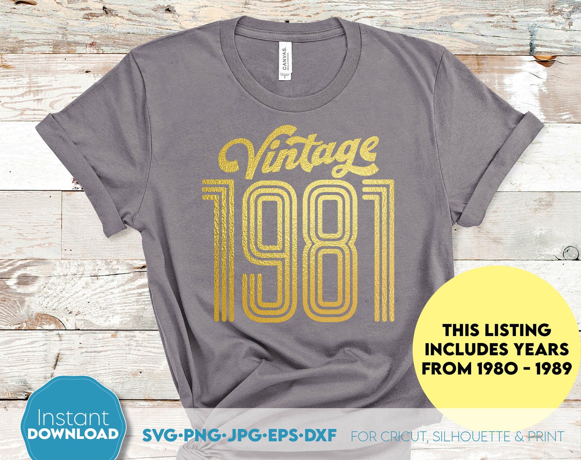 Vintage classic shirt design. All years from 1980 - 1989. Nice gift for dad of mom birthday. SVG, PNG, JPG, EPS and DXF files included. Compatible with Cricut, Silhouette or other machines. Use for cutting from vinyl, sublimation or laser cut project