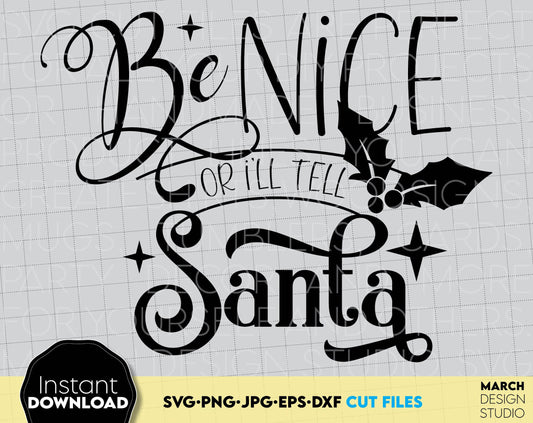 Be nice Christmas SVG Shirt design. SVG PNG JPG EPS DXF files included. Compatible with Cricut, Silhouette or other equipment. Cut from viny, use for sublimation or laser grave projects. Buy now for a good price and enjoy!