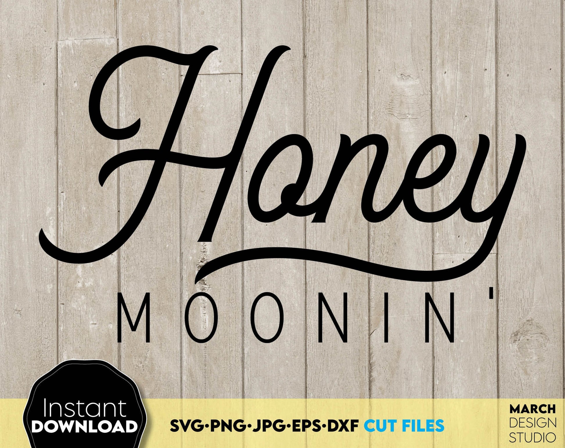 Honey Moonin`. Funny design for Your Honeymoon shirt design. SVG, PNG, DXF and EPS files included. Compatible with Cricut, Silhouette or other equipment. Cut from vinyl, use for sublimation or laser cut or grave projects. Buy now and enjoy!