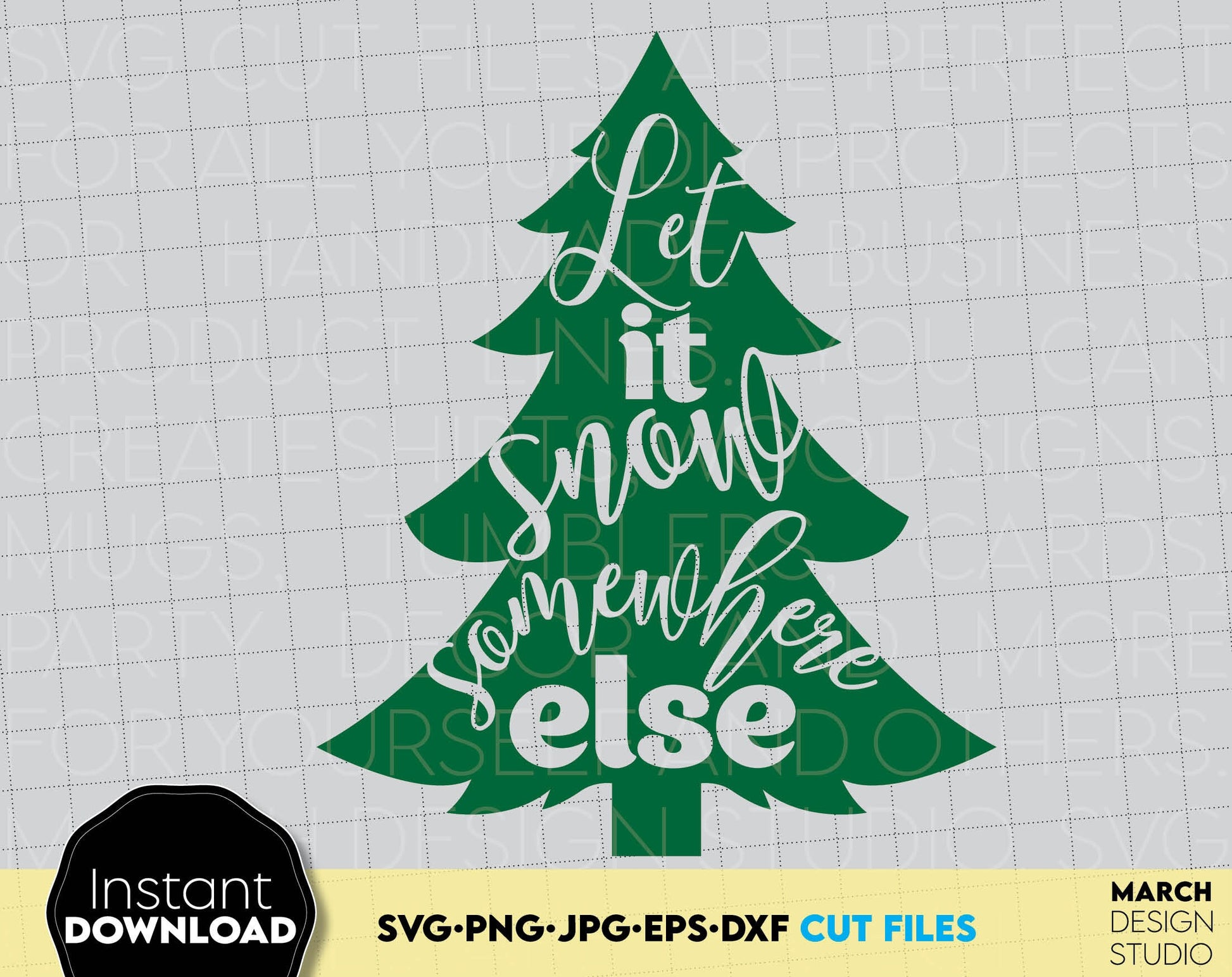 Funny Christmas Tree with quotes - Let it snow somewhere else. Use this design for Your Christmas shirt or other ornaments. Cut from vinyl, use like sublimation or use as laser cut file. Buy now and enjoy!