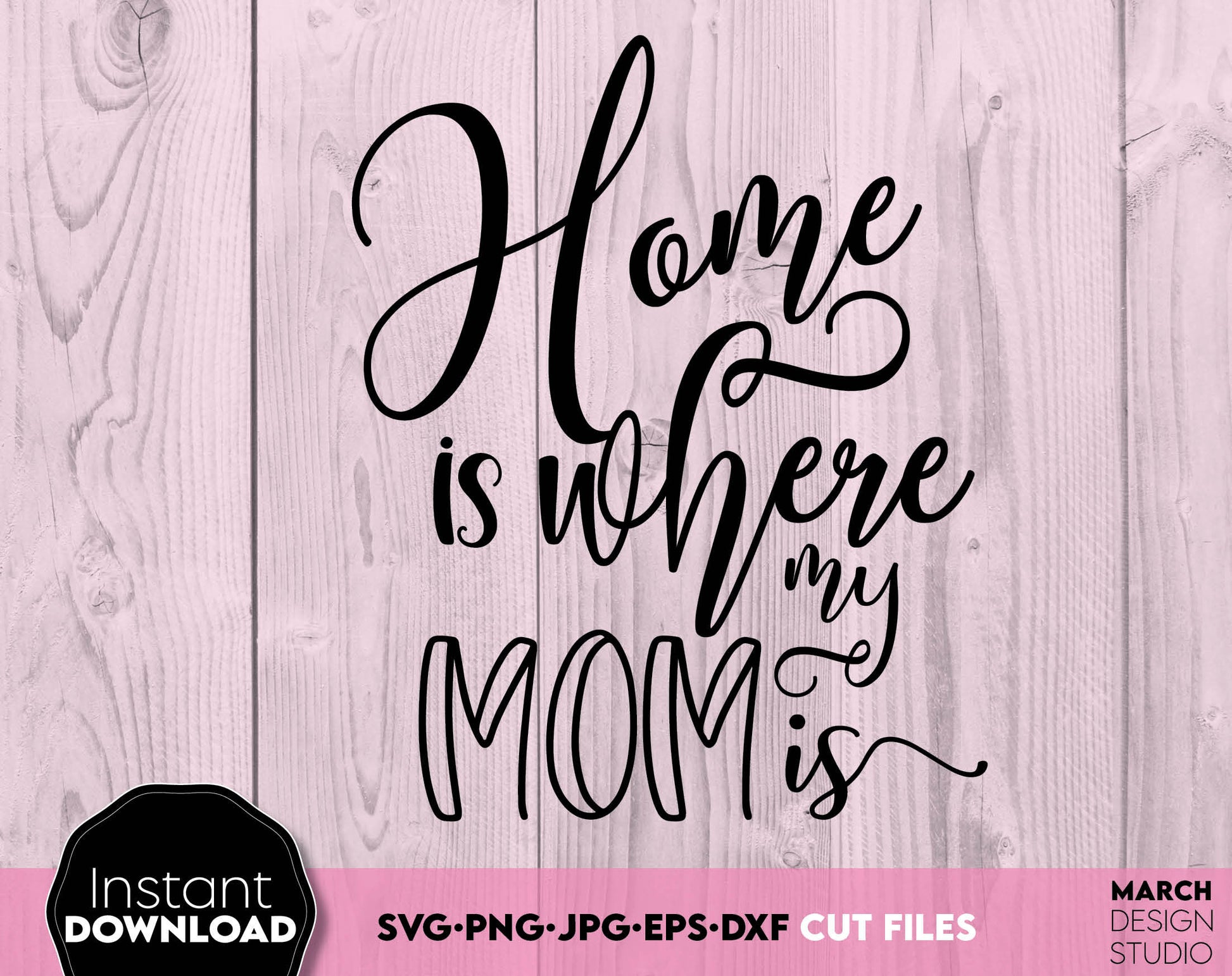 Home is where my Mom is - Your Mothers Day design. SVG, PNG, JPG, EPS and DXF files included. Compatible with Cricut, Silhouette and others machines. Use for sublimation or laser cut projects as well. Buy now for a good - discount price. Enjoy!