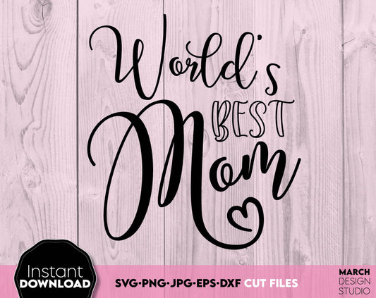 Worlds Best Mom - Your Mothers Day design. SVG, PNG, JPG, EPS and DXF files included. Compatible with Cricut, Silhouette and others machines. Use for sublimation or laser cut projects as well. Buy now for a good - discount price. Enjoy!