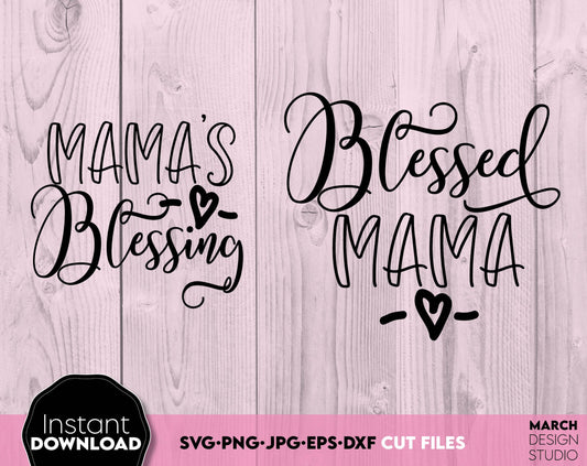 Blessed Mama, Mamas Blessing - Your Mothers Day design. SVG, PNG, JPG, EPS and DXF files included. Compatible with Cricut, Silhouette and others machines. Use for sublimation or laser cut projects as well. Buy now for a good - discount price. Enjoy!