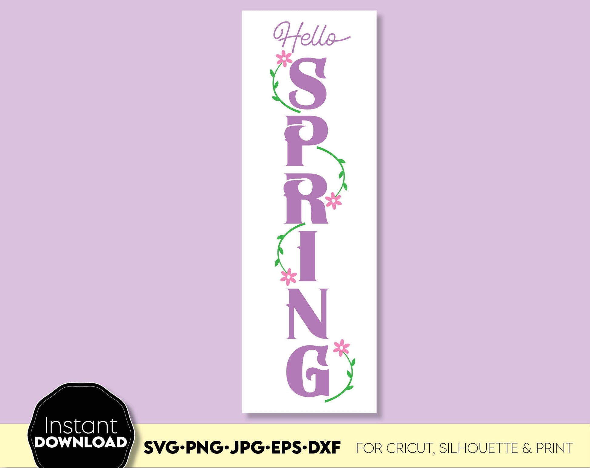 Hello Spring Front Porch Vertical Welcome Sign. Use for cutting form vinyl, sublimation or laser cut projects. SVG, PNG, DXF, EPS, PNG files included. Compatible with Cricut, Silhouette, Glowforge and other equipment. Buy now for a good price, enjoy!