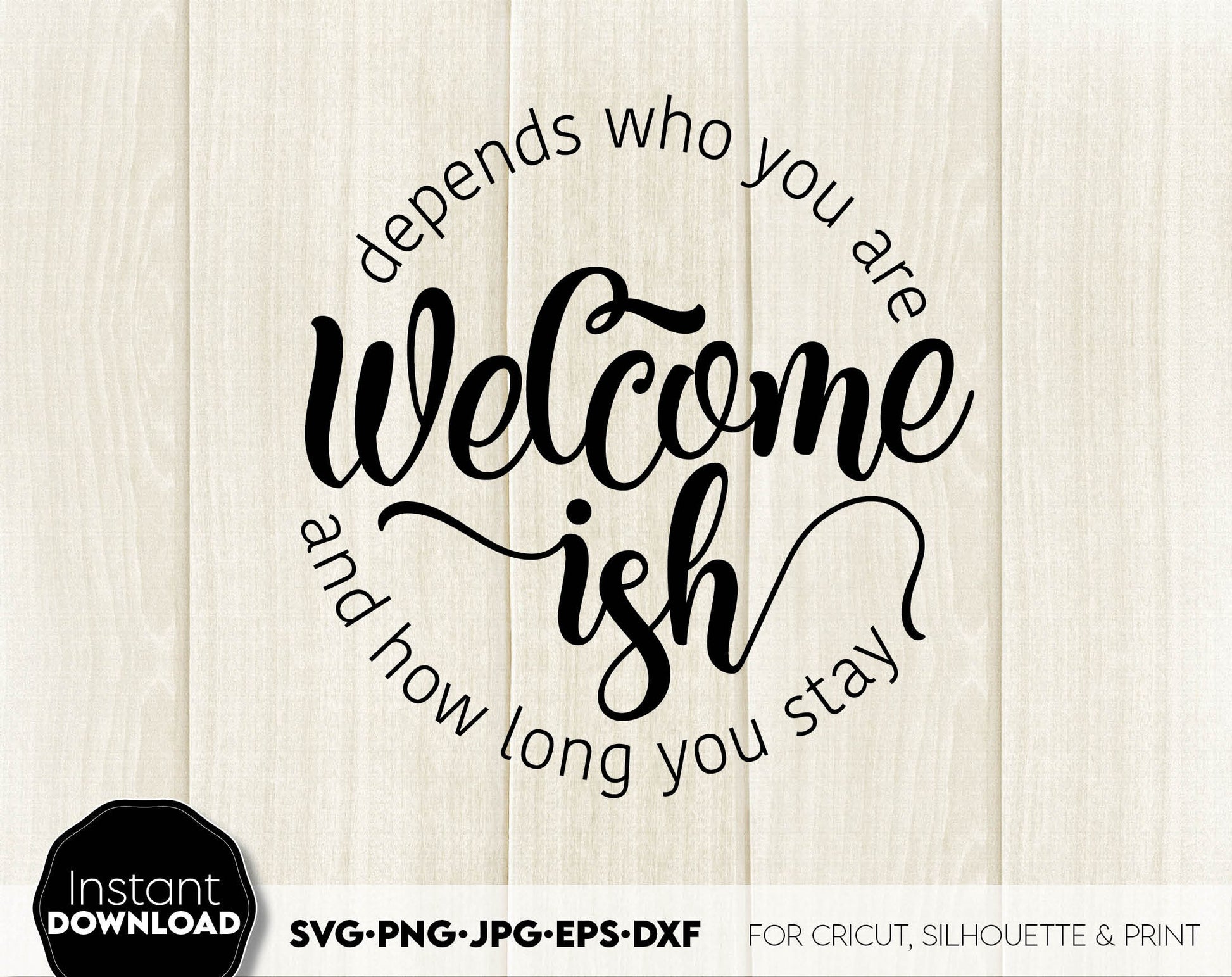 Welcome-ish designs bundle for Your home front porch door hangers or other events. SVG PNG JPG EPS DXF files included. Compatible with Cricut, Silhouette or other equipment. Cut from vinyl, use for sublimation or laser cut / grave projects. Buy now!