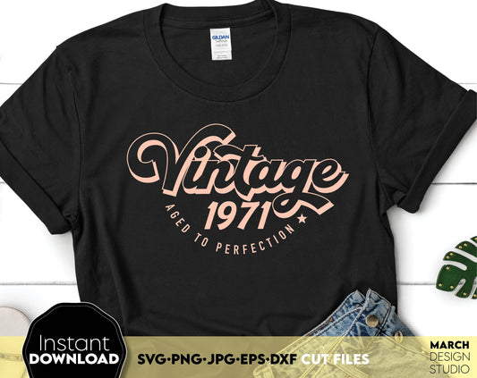 Vintage birthday 1971 aged to perfection shirt design. All popular file formats included. Cut from vinyl, use for sublimation or laser cut projects. Compatible with Cricut, Silhouette or other machines. Numbers for years included as well. Buy now!