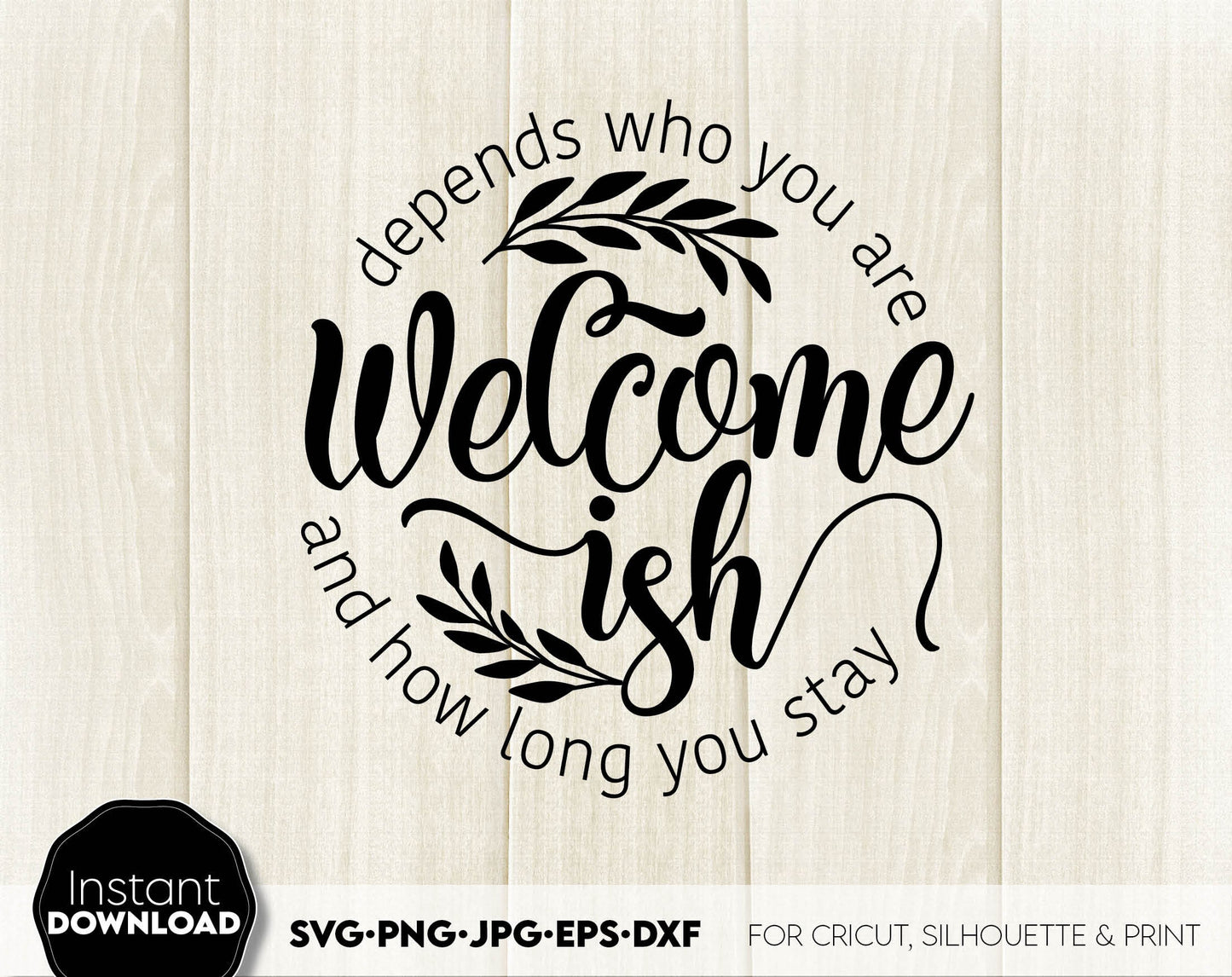 Welcome-ish designs bundle for Your home front porch door hangers or other events. SVG PNG JPG EPS DXF files included. Compatible with Cricut, Silhouette or other equipment. Cut from vinyl, use for sublimation or laser cut / grave projects. Buy now!