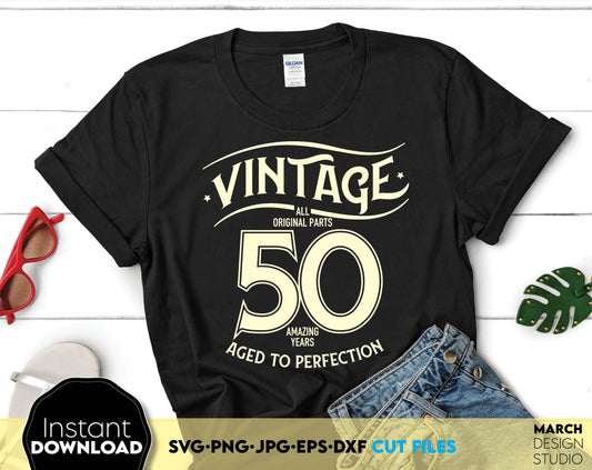 Vintage 50 Birthday aged to perfection Dad Birthday shirt design. SVG PNG JPG EPS DXF files included. Compatible with Cricut, Silhouette or other equipment. Cut from vinyl, use for sublimation or laser cut projects. Buy now for a good price and enjoy
