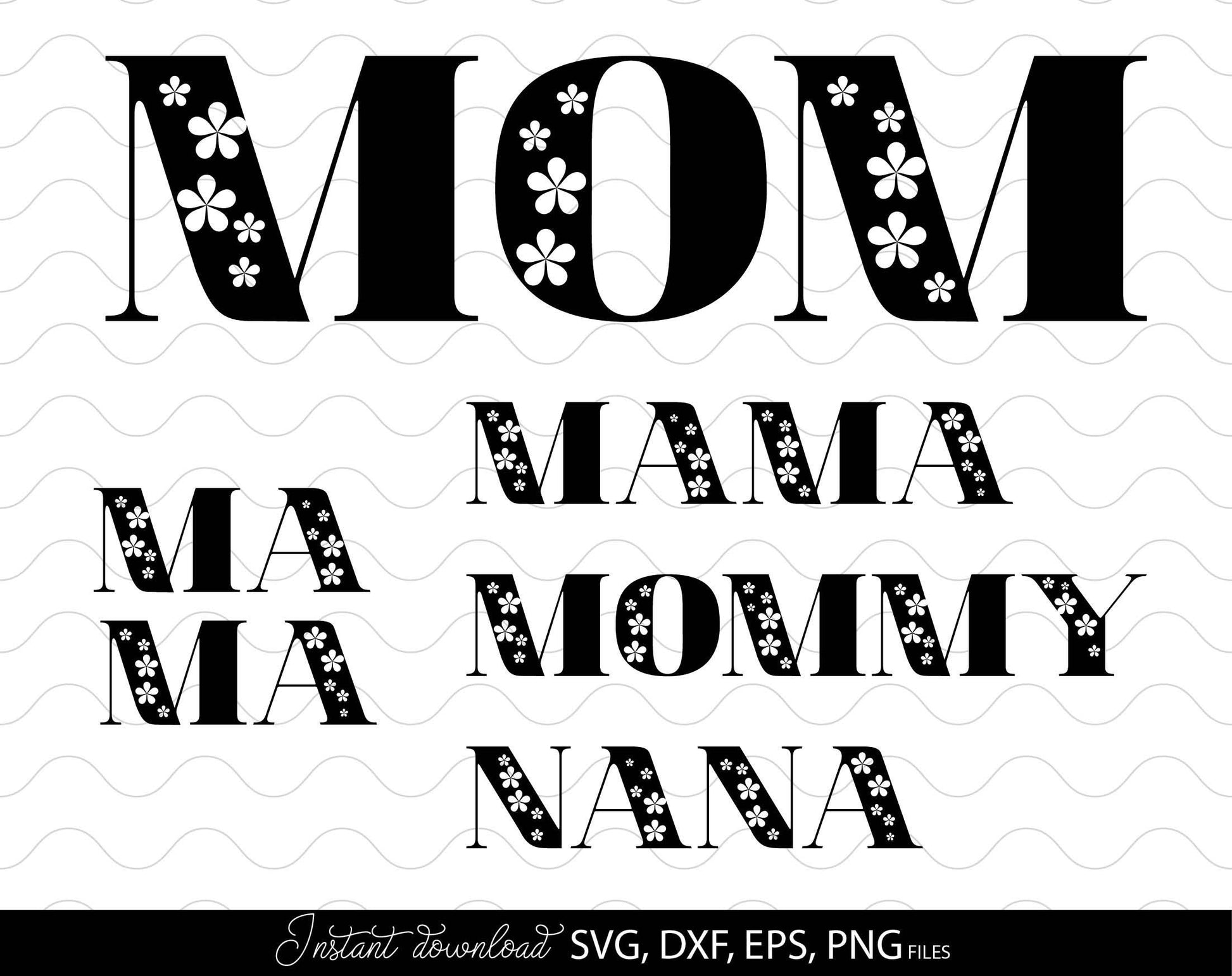 Floral design for a gift for mom, mama, mommy, nana bundle. Use it for moms birthday or as a Mother Day gift. Put the design on a shirt, tumbler or pillow, mom will be happy with a unique gift. SVG, DXF, EPS, PNG files included. Buy now and enjoy!