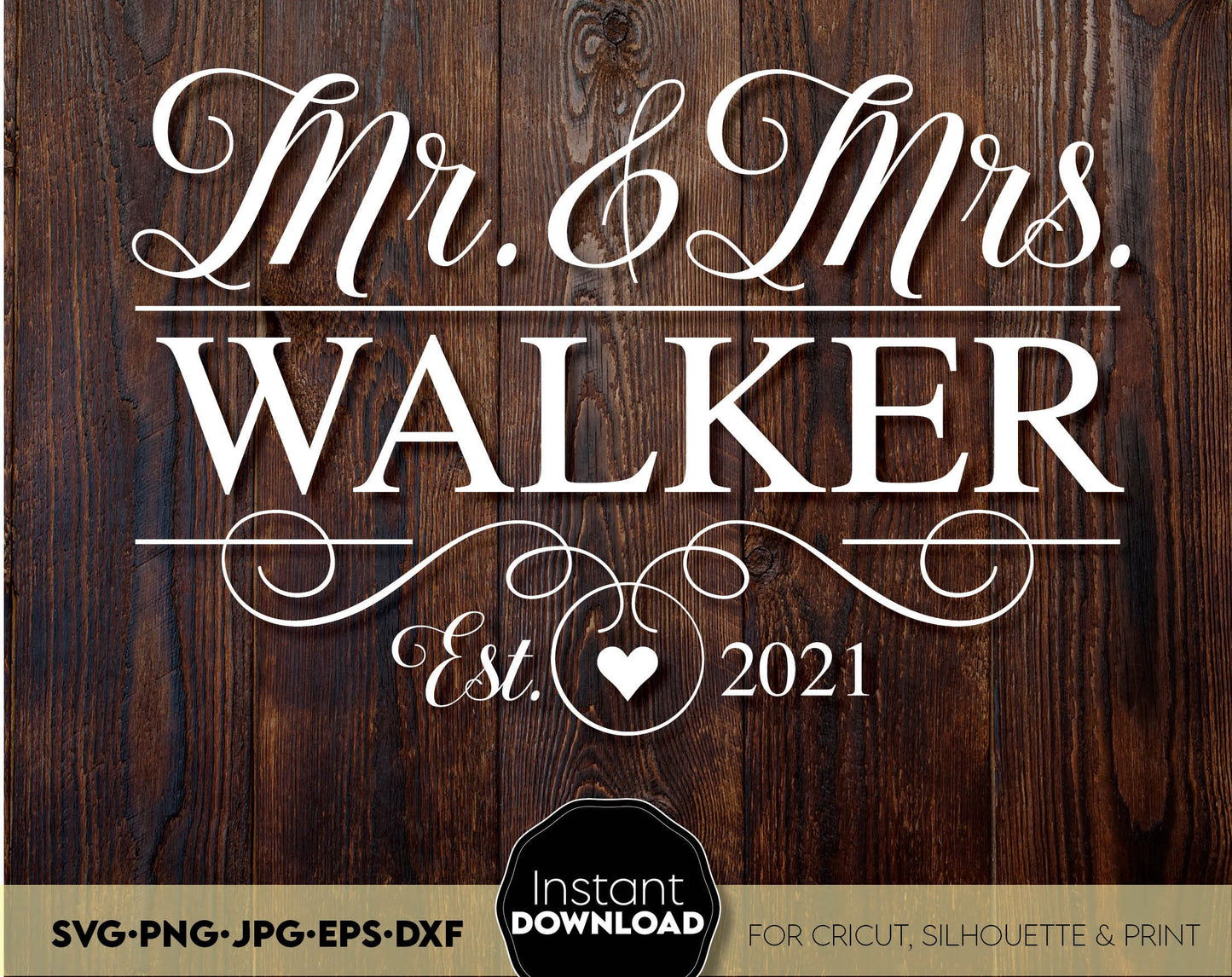 Mr and Mrs custom wedding sign with faily name and Est. year on it. SVG PNG JPG EPS DXF files included. Compatible with Cricut, Silhouette or other equipment. Cut from vinyl, use for sublimation or laser cut or grave projects. Buy now and enjoy!