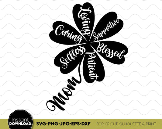 Mothers day design, where a flower is depicted, where each leaf has an adjective that describes and celebrates our most beloved mom in the world. Use with Cricut, Silhouette, Glowforge. Use for cutting from vinyl, sublimation or laser cut projects.