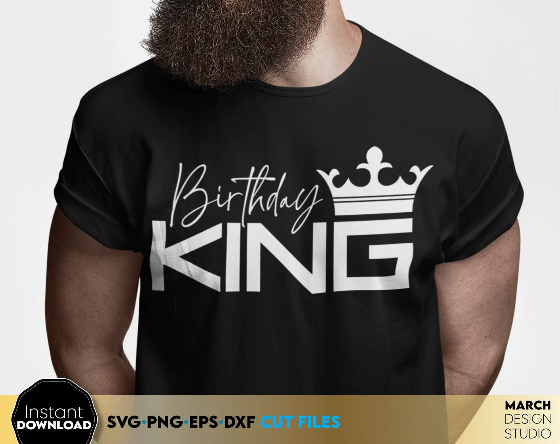 Birthday king design for shirt. A beautiful design with which you can make a man&#39;s birthday special. Put a crown on it. SVG, PNG, DXF and EPS files are compatible with Cricut, Silhouette, Glowforge and others machines.