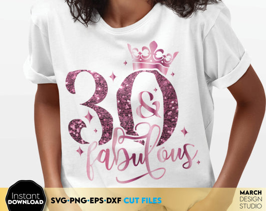 30 and fabulous Birthday Shirt design. SVG PNG EPS DXF files included. Compatible with Cricut, Silhouette or other equipment. Cut from vinyl, use for sublimation or laser cut or grave projects as well. Buy now for a good price and enjoy!