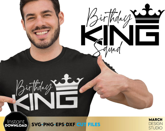 Birthday king design for shirt. A beautiful design with which you can make a man&#39;s birthday special. Put a crown on it. SVG, PNG, DXF and EPS files are compatible with Cricut, Silhouette, Glowforge and others machines.