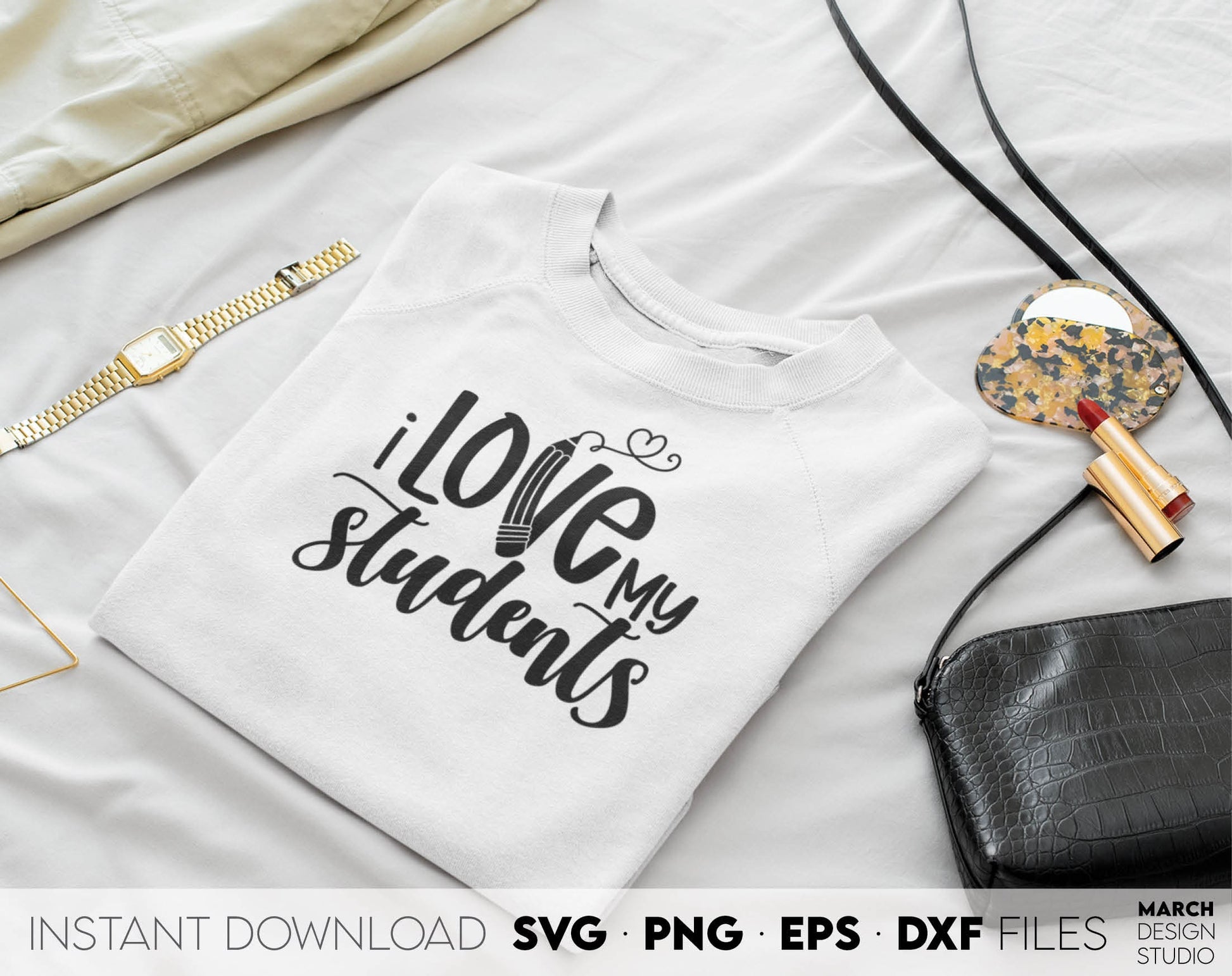 I Love My Students Teacher Gift Shirt design you can use them to surprise and delight your teachers. Teacher Appreciation files allow you to use designs for engraving on glass, making shirts, tumblers with Cricut, Silhouette. For laser cut as well.