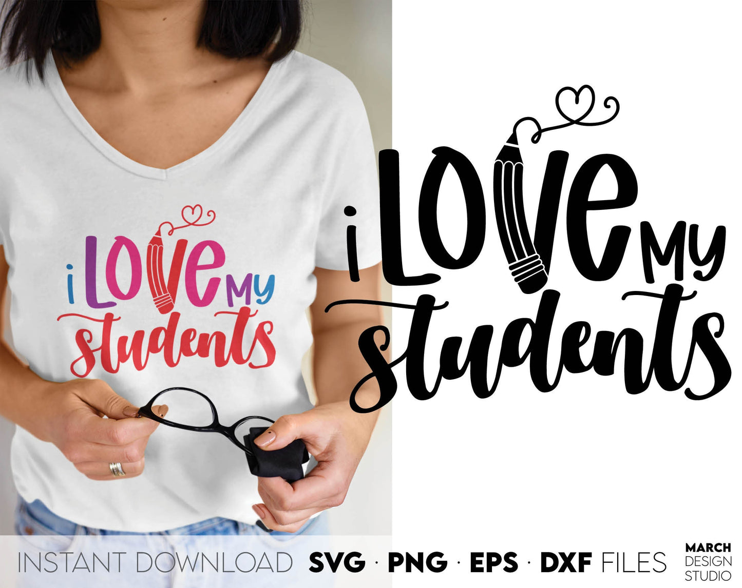 I Love My Students Teacher Gift Shirt design you can use them to surprise and delight your teachers. Teacher Appreciation files allow you to use designs for engraving on glass, making shirts, tumblers with Cricut, Silhouette. For laser cut as well.