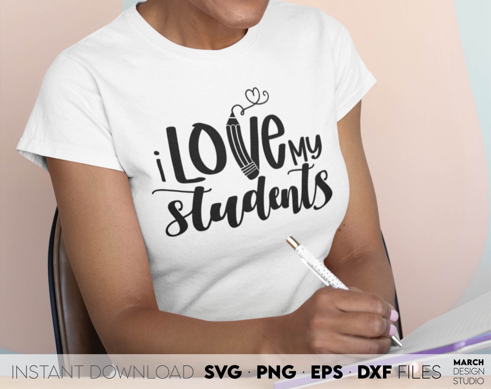 I Love My Students Teacher Gift Shirt design you can use them to surprise and delight your teachers. Teacher Appreciation files allow you to use designs for engraving on glass, making shirts, tumblers with Cricut, Silhouette. For laser cut as well.