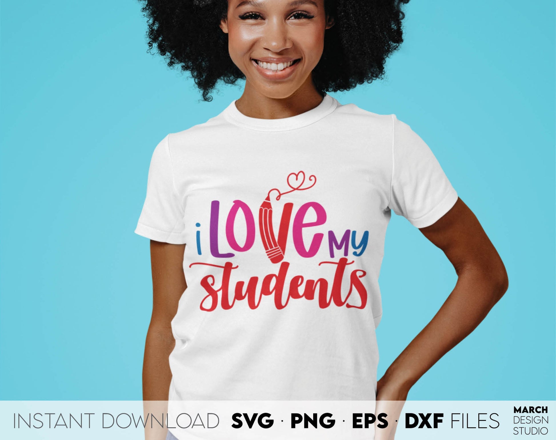 I Love My Students Teacher Gift Shirt design you can use them to surprise and delight your teachers. Teacher Appreciation files allow you to use designs for engraving on glass, making shirts, tumblers with Cricut, Silhouette. For laser cut as well.