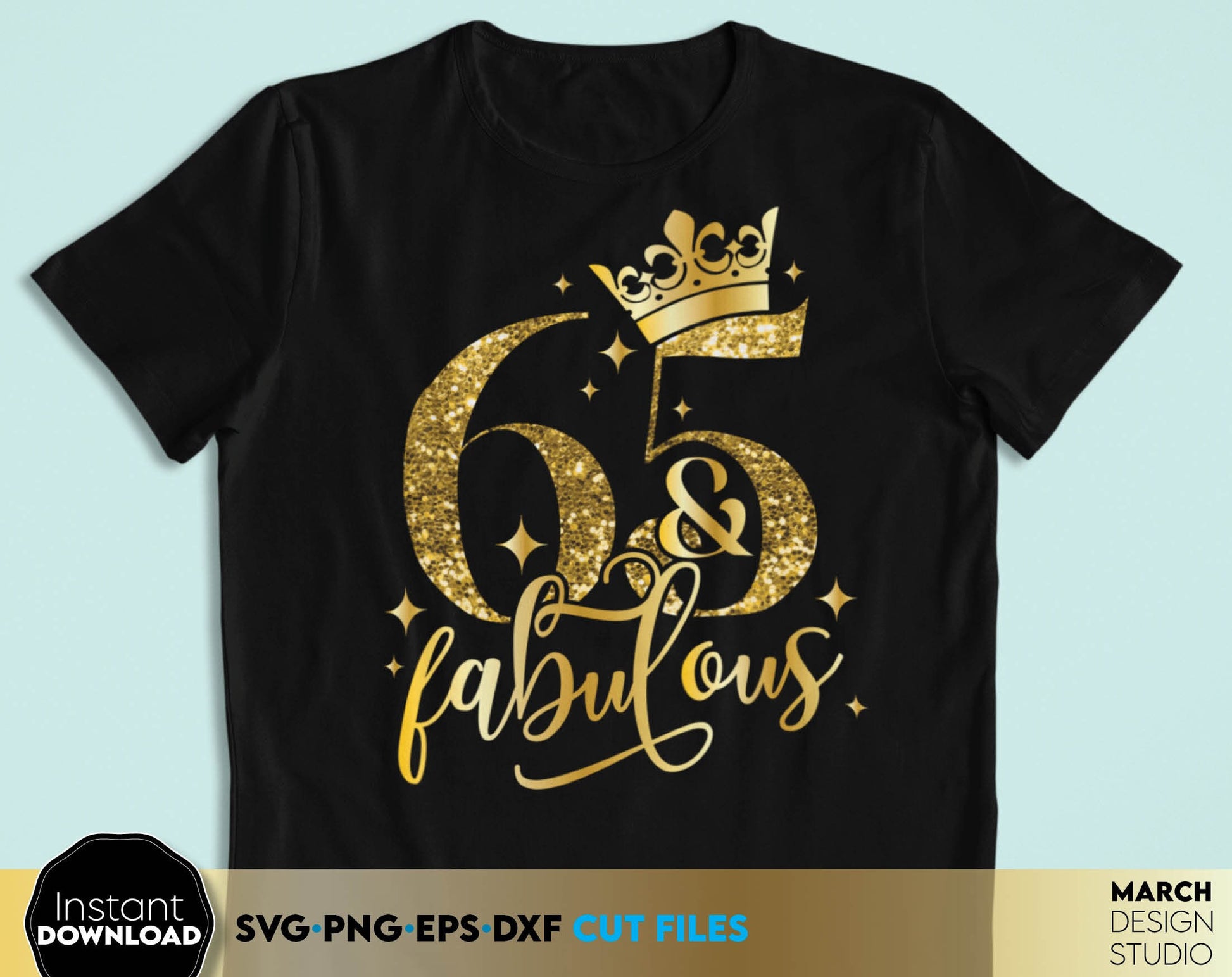 65 and fabulous design for birthday anniversary shirt design. All file formats included. PNG glittered in gold as well. Buy now and enjoy!