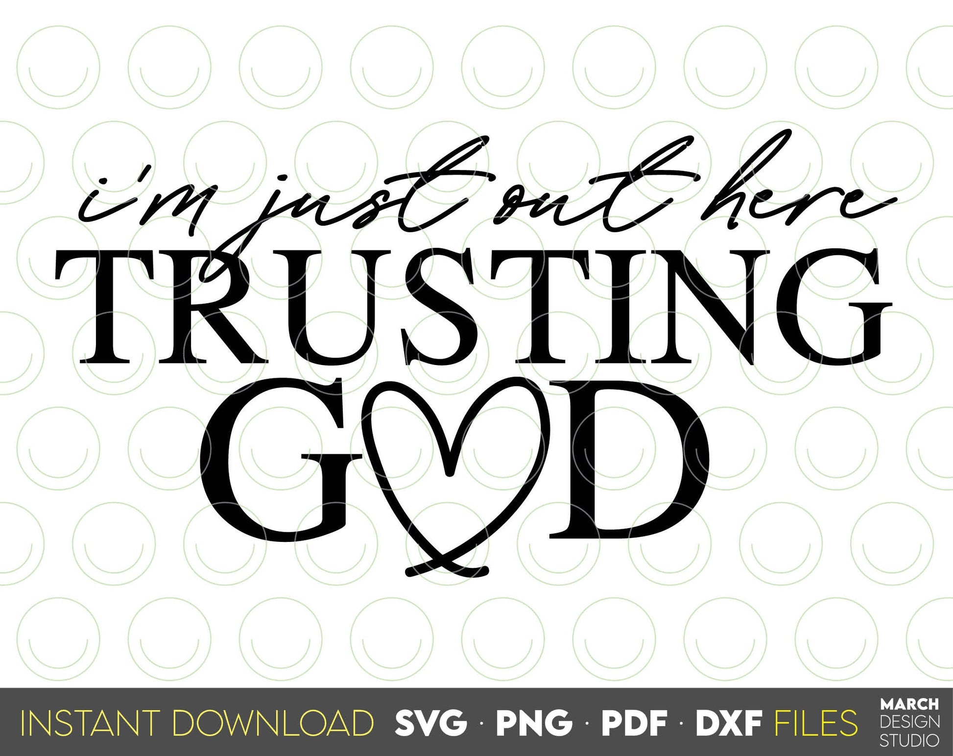 Im just out here trusting God. Inspirational and religious quote for Your gift ideas. SVG, PNG, PDF and DXF files included. Use for cutting from vinyl, sublimation or laser cut projects. Compatible with Cricut, Silhouette and other equipment. Buy now