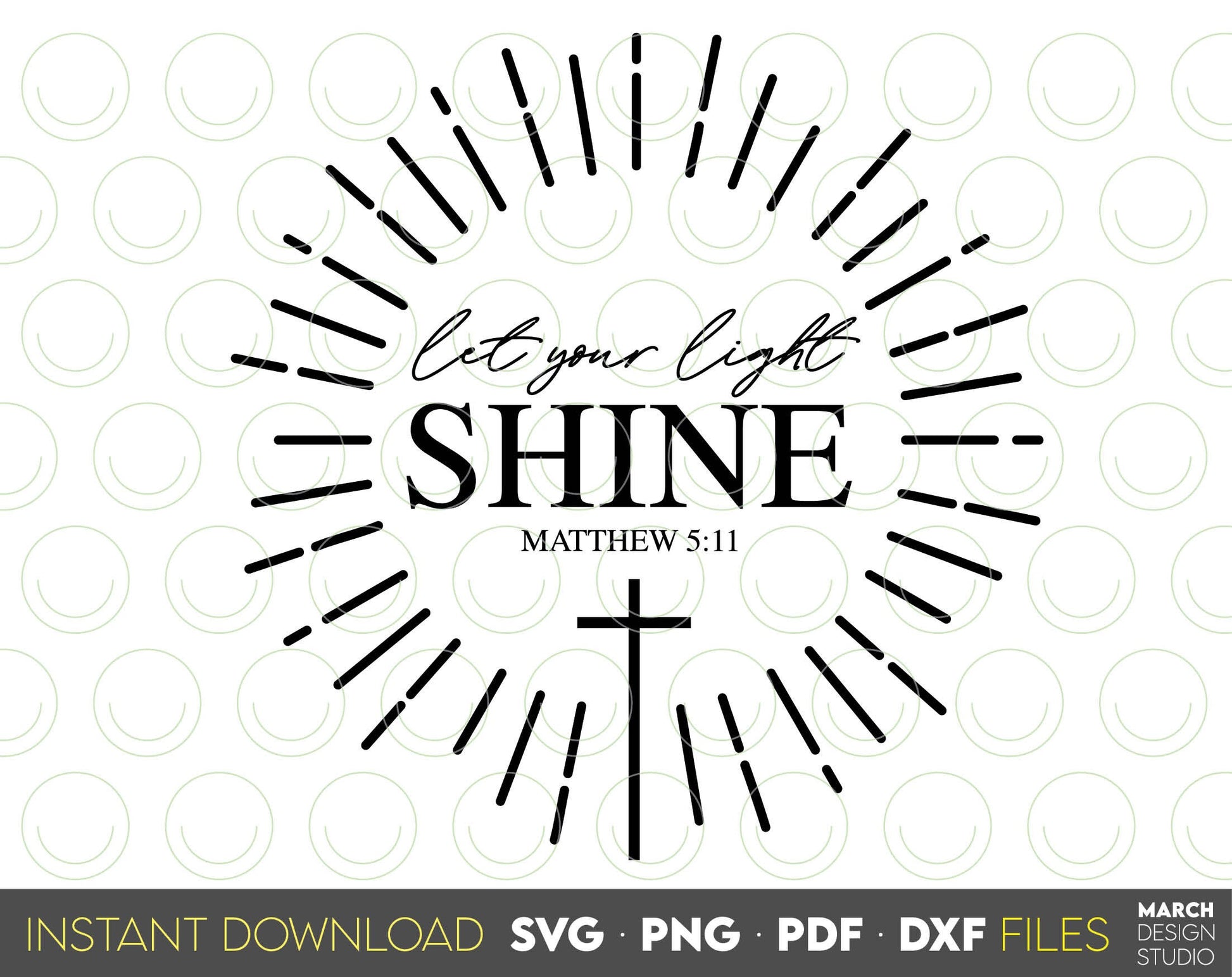 Let Your Light Shine. Inspirational and religious quote for Your gift ideas. SVG, PNG, PDF and DXF files included. Use for cutting from vinyl, sublimation or laser cut projects. Compatible with Cricut, Silhouette and other equipment. Buy now!