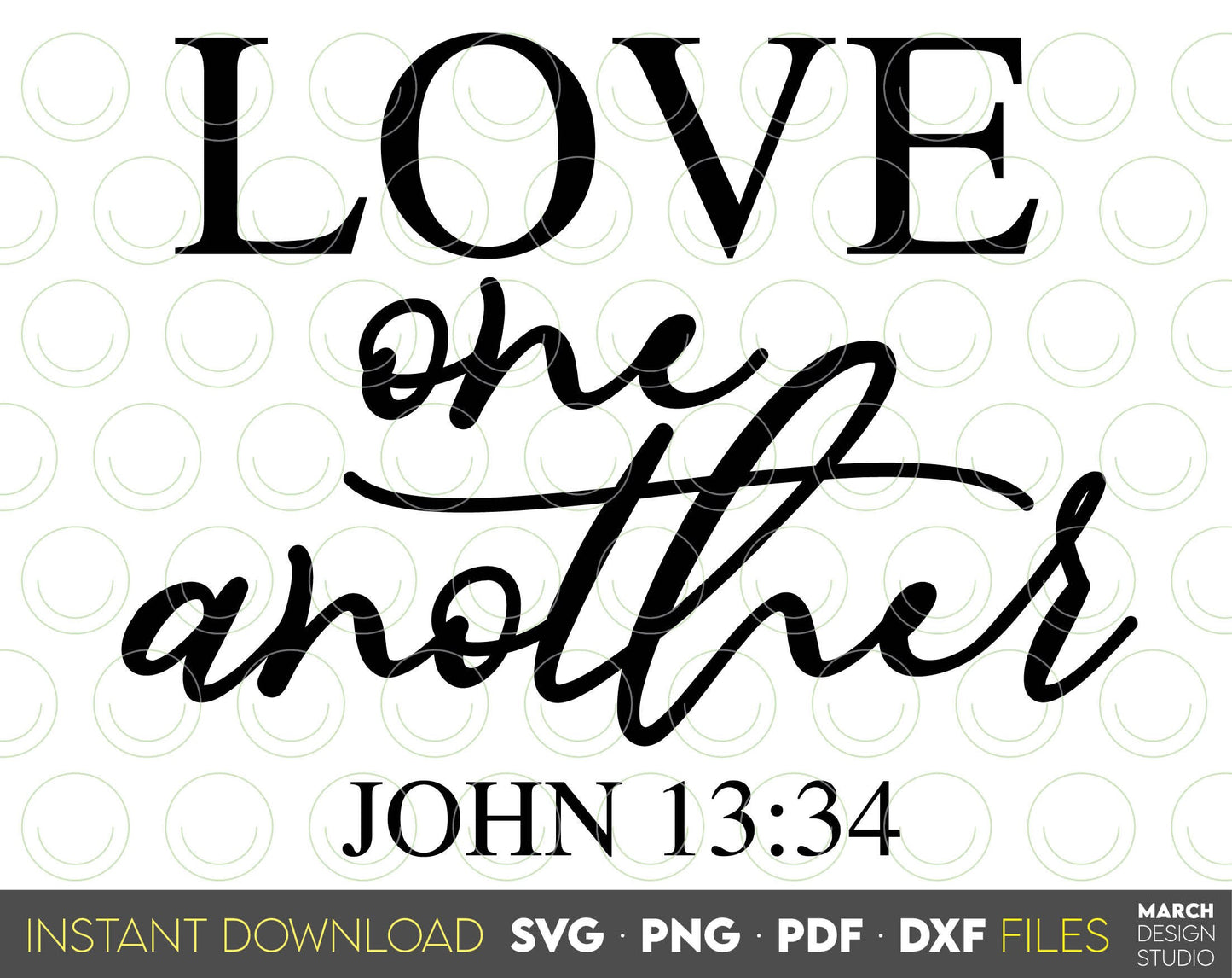 Love One Another. Inspirational and religious quote for Your gift ideas. SVG, PNG, PDF and DXF files included. Use for cutting from vinyl, sublimation or laser cut projects. Compatible with Cricut, Silhouette and other equipment. Buy now!