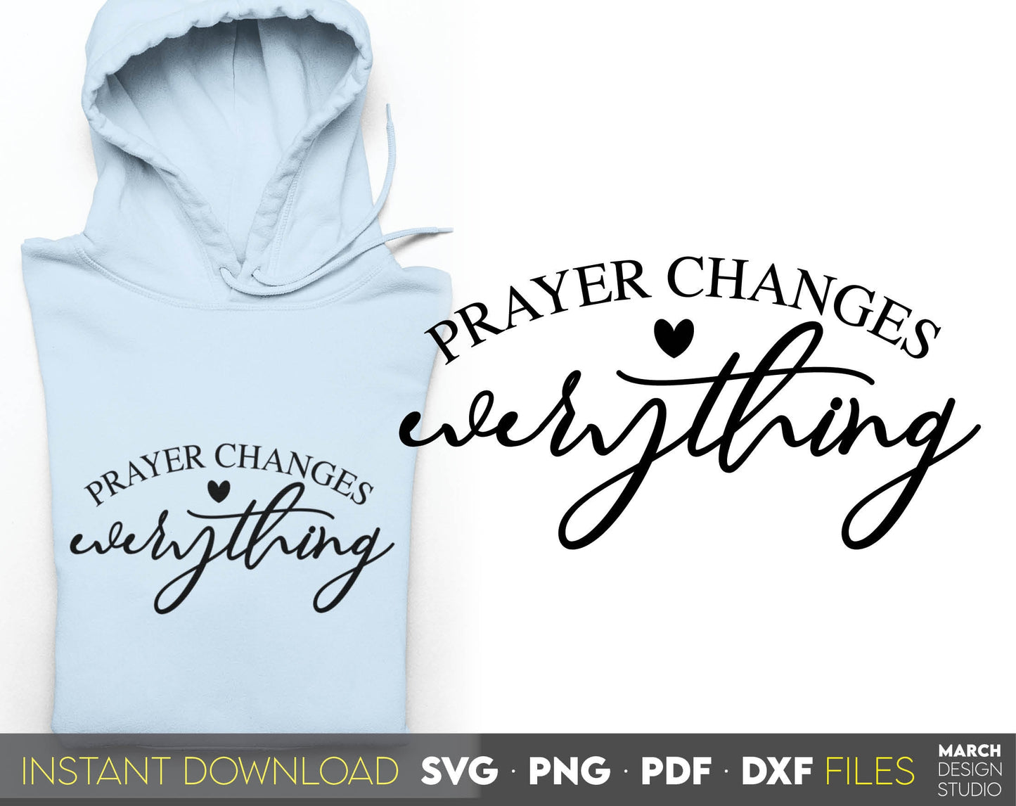 Prayer Changes Everything. Inspirational and religious quote for Your gift ideas. SVG, PNG, PDF and DXF files included. Use for cutting from vinyl, sublimation or laser cut projects. Compatible with Cricut, Silhouette and other equipment. Buy now!