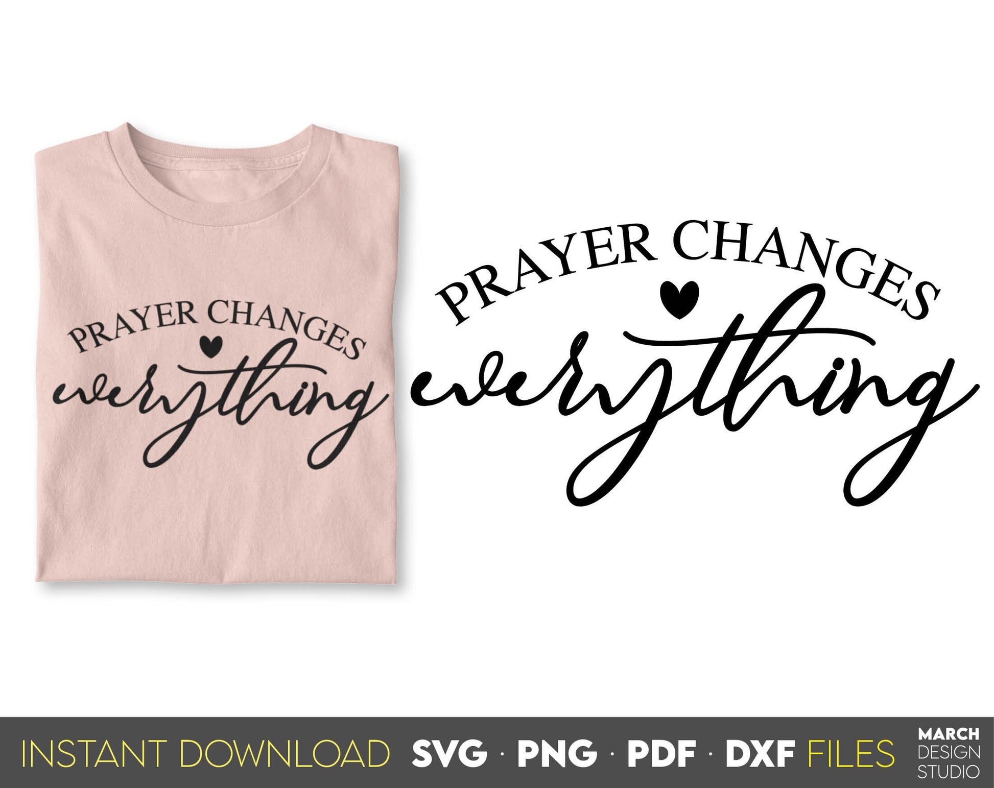 Prayer Changes Everything. Inspirational and religious quote for Your gift ideas. SVG, PNG, PDF and DXF files included. Use for cutting from vinyl, sublimation or laser cut projects. Compatible with Cricut, Silhouette and other equipment. Buy now!