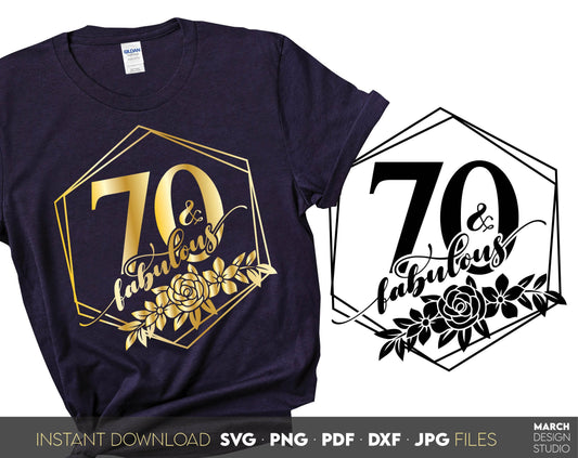 70 and fabulous birthday shirt design with floral frame. SVG, PNG, PDF, DXF, JPG files included. Cut from vinyl, use for sublimation or laser cut projects. Compatible with Cricut, Silhouette or other equipment! Buy now for a good price and enjoy!