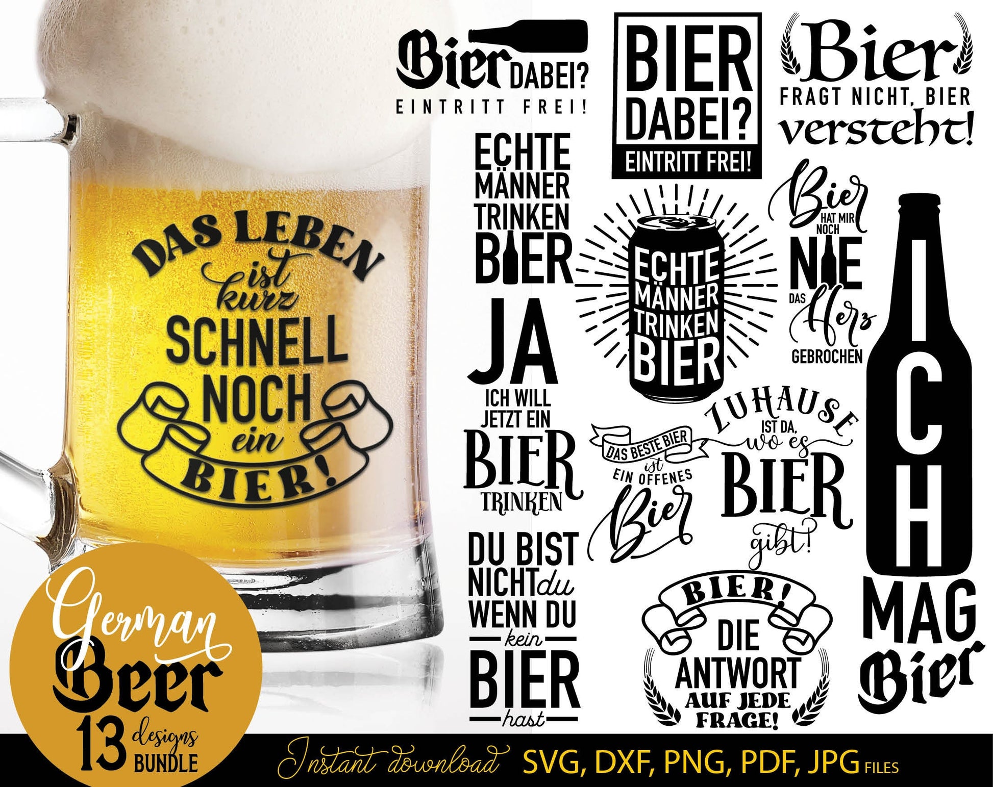 13 German bier lover quotes plotter file bundle. SVG, DXF, PDF, PNG, JPG files included. Cut from vinyl, use for sublimation or laser cut / grave projects. Compatible with Cricut, Silhouette or other equipment. Buy now for a good price and enjoy!