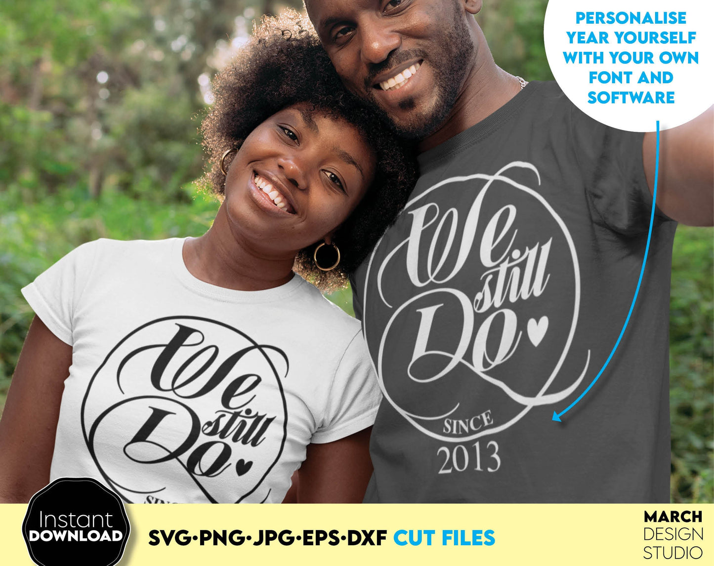 We still Do shirt design for couple anniversary day. SVG, PNG, JPG, EPS, DXF files included. Cut from vinyl, use for sublimation or laser cut projects. Compatible with Cricut, Silhouette or other machines. Buy now for a good price and enjoy!