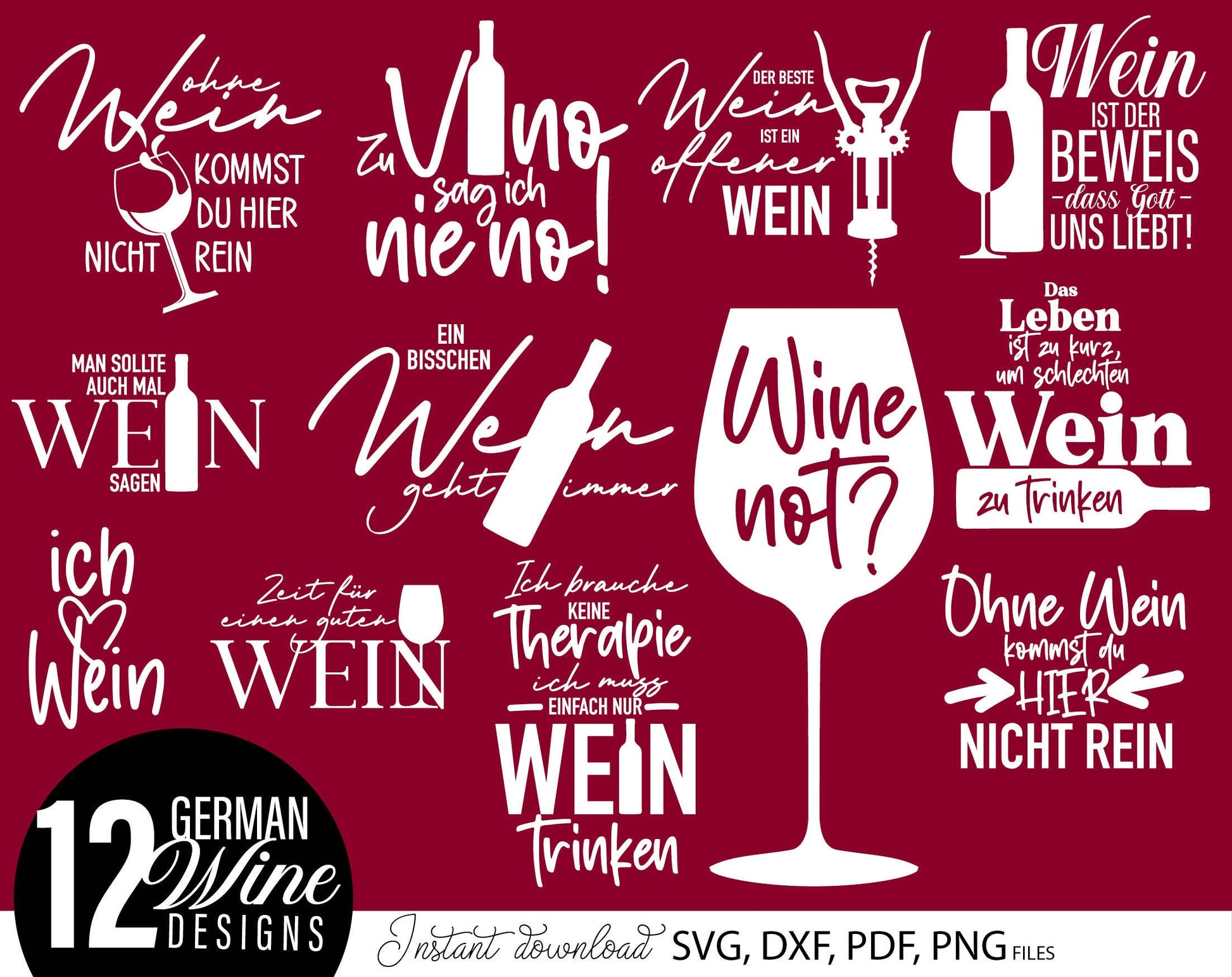 12 German Wein quotes for plotter file bundle. SVG, DXF, PDF, PNG files included. Cut from vinyl, use for sublimation or laser cut / grave projects. Compatible with Cricut, Silhouette or other equipment. Buy now for a good price and enjoy!