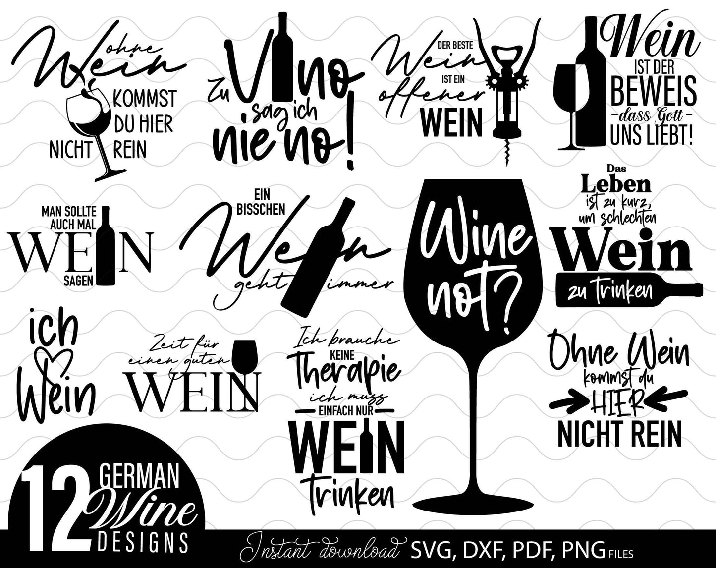 12 German Wein quotes for plotter file bundle. SVG, DXF, PDF, PNG files included. Cut from vinyl, use for sublimation or laser cut / grave projects. Compatible with Cricut, Silhouette or other equipment. Buy now for a good price and enjoy!