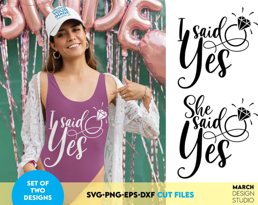 I said Yes and She Said Yes designs set for bachelorette party matching shirts. SVG PNG EPS DXF files included. Compatible with Cricut, Silhouette, sublimation printers and other equipment. Cut from vinyl, use for sublimation or laser cut projects!