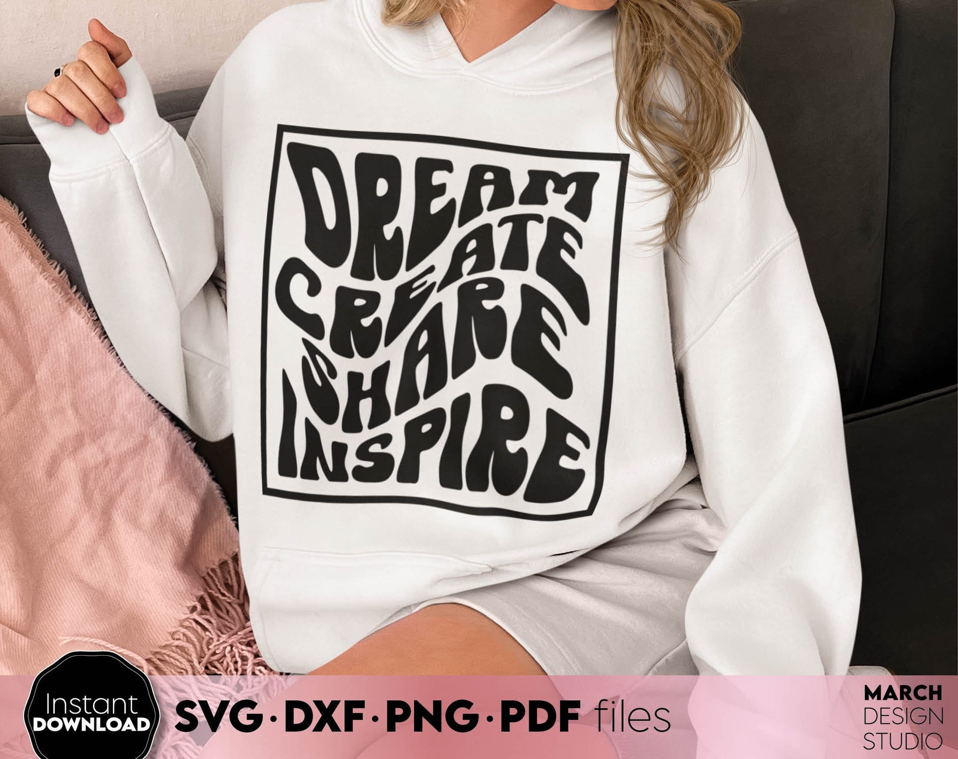 Dream Create Share Inspire with Wavy font Boho style design. SVG DXF PNG PDF files included. Compatible with Cricut, Silhouette or sublimation printers. Cut from vinyl, use for sublimation or laser cut or grave projects. Buy now and enjoy!