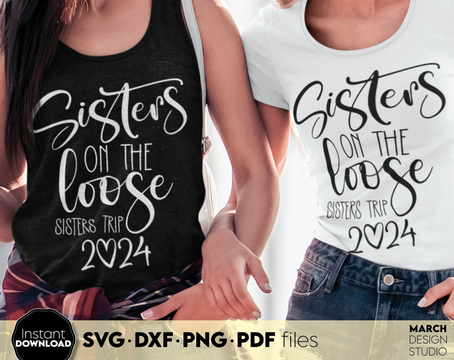 Sisters on the loose sisters trip 2024. Your girls summer trip matching shirts design. SVG DXF PNG PDF files included. Compatible with Cricut, Silhouette or sublimation printers. Cut from vinyl, use for sublimation or laser projects. Buy now and fun!