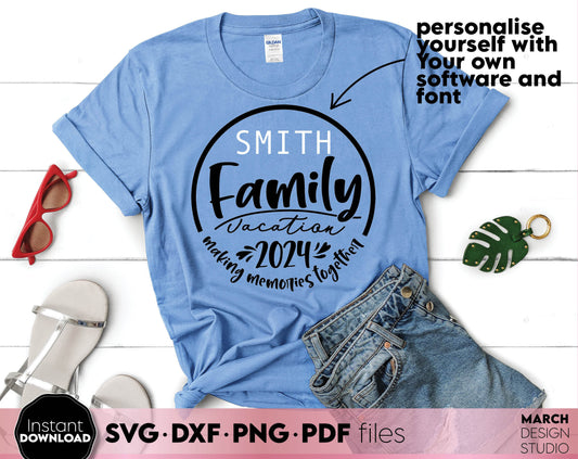 Making memories together. Family vacation matching shirt design for Your family summer trip 2024. SVG DXF PNG PDF files included. Compatible with Cricut, Silhouette or other equipment. Cut from vinyl, use for sublimation or laser cut or grave project